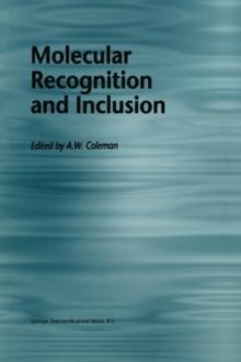 Molecular Recognition and Inclusion : Proceedings of the Ninth International Symposium on Molecular Recognition and Inclusion, held at Lyon, 7-12 September 1996