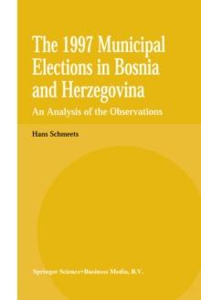 The 1997 Municipal Elections in Bosnia and Herzegovina : An Analysis of the Observations