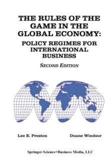 The Rules of the Game in the Global Economy : Policy Regimes for International Business