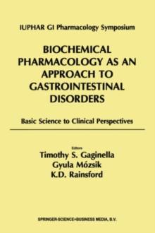 Biochemical Pharmacology as an Approach to Gastrointestinal Disorders : Basic Science to Clinical Perspectives (1996)