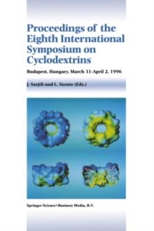 Proceedings of the Eighth International Symposium on Cyclodextrins : Budapest, Hungary, March 31-April 2, 1996