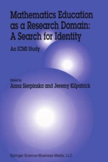 Mathematics Education as a Research Domain: A Search for Identity : An ICMI Study