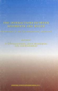 The Interactions Between Sediments and Water : Proceedings of the 7th International Symposium, Baveno, Italy 22-25 September 1996