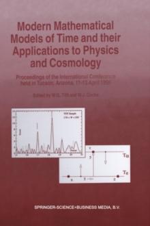 Modern Mathematical Models of Time and their Applications to Physics and Cosmology : Proceedings of the International Conference held in Tucson, Arizona, 11-13 April, 1996