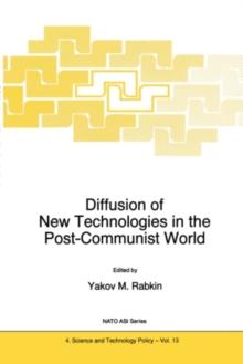 Diffusion of New Technologies in the Post-Communist World : Proceedings of the NATO Advanced Research Workshop on Marketing of High-Tech Know How St Petersburg, Russia June 1994