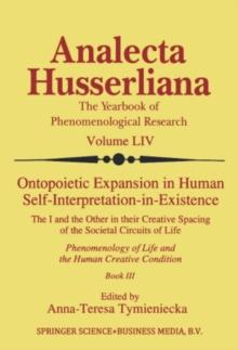 Ontopoietic Expansion in Human Self-Interpretation-in-Existence : The I and the Other in their Creative Spacing of the Societal Circuits of Life Phenomenology of Life and the Human Creative Condition