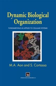 Dynamic Biological Organization : Fundamentals as Applied to Cellular Systems