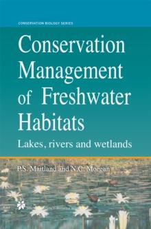 Conservation Management of Freshwater Habitats : Lakes, rivers and wetlands