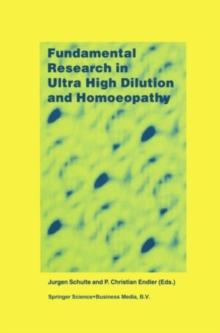 Fundamental Research in Ultra High Dilution and Homoeopathy