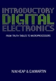 Introductory Digital Electronics : From Truth Tables to Microprocessors