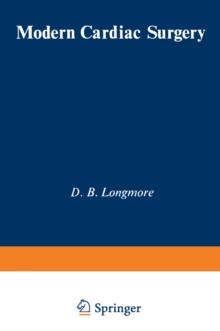 Modern Cardiac Surgery : Based on the Proceedings of the Eighth Annual Course on Cardiac Surgery, organised by the British Postgraduate Medical Federation