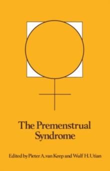 The Premenstrual Syndrome : Proceedings of a workshop held during the Sixth International Congress of Psychosomatic Obstetrics and Gynecology, Berlin, September 1980