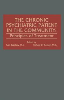 The Chronic Psychiatric Patient in the Community : Principles of Treatment