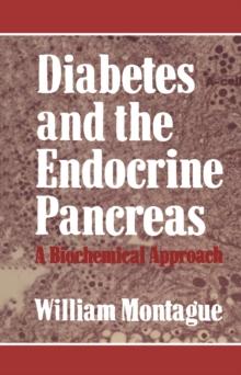 Diabetes and the Endocrine Pancreas : A Biochemical Approach