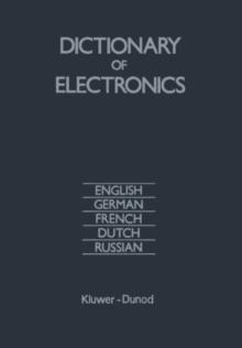 Dictionary of Electronics : English, German, French, Dutch, Russian