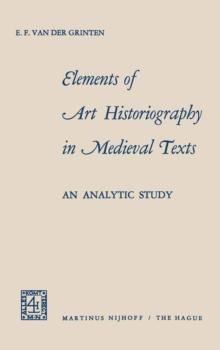 Elements of Art Historiography in Medieval Texts : an analytic study