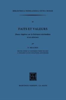 Faits et Valeurs : Douze chapitres sur la litterature neerlandaise et ses alentours