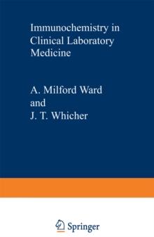 Immunochemistry in Clinical Laboratory Medicine : Proceedings of a symposium held at the University of Lancaster, March, 1978