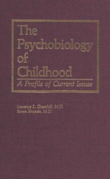 The Psychobiology of Childhood : A Profile of Current Issues