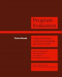 Program Evaluation : A Practitioner's Guide for Trainers and Educators