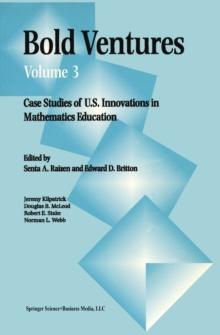 Bold Ventures : Case Studies of U.S. Innovations in Mathematics Education