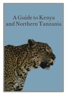 A Guide to Kenya and Northern Tanzania