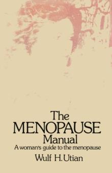 The Menopause Manual : A woman's guide to the menopause