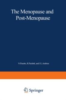 The Menopause and Postmenopause : The Proceedings of an International Symposium held in Rome, June 1979