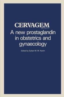 Cervagem : A new prostaglandin in obstetrics and gynaecology Proceedings of a Symposium held at the Shangri-La Hotel, Singapore, 31 July 1982.