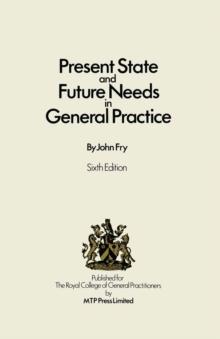 Present State and Future Needs in General Practice