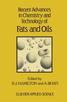 Recent Advances in Chemistry and Technology of Fats and Oils