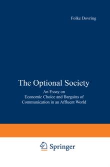 The Optional Society : An Essay on Economic Choice and Bargains of Communication in an Affluent World