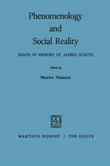 Phenomenology and Social Reality : Essays in Memory of Alfred Schutz