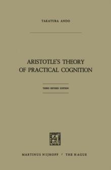 Aristotle's Theory of Practical Cognition : 3d. edition