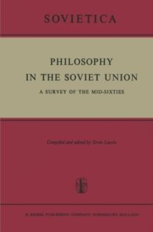 Philosophy in the Soviet Union : A Survey of the Mid-Sixties