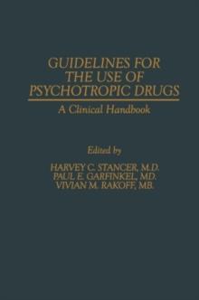 Guidelines for the Use of Psychotropic Drugs : A Clinical Handbook