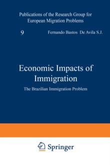 Economic Impacts of Immigration : The Brazilian Immigration Problem