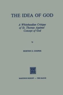 The Idea of God : A Whiteheadian Critique of St. Thomas Aquinas' Concept of God