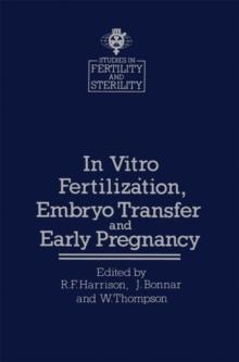 In vitro Fertilization, Embryo Transfer and Early Pregnancy : Themes from the XIth World Congress on Fertility and Sterility, Dublin, June 1983, held under the Auspices of the International Federation