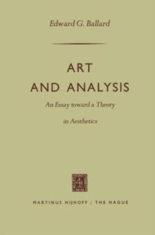 Art and Analysis : An Essay toward a Theory in Aesthetics