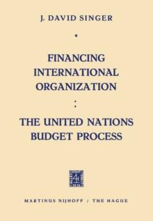 Financing International Organization: The United Nations Budget Process