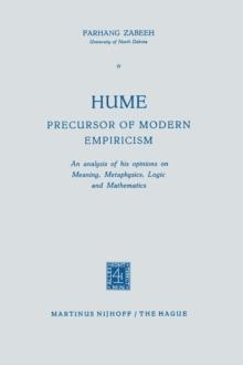 Hume Precursor of Modern Empiricism : An analysis of his opinions on Meaning, Metaphysics, Logic and Mathematics