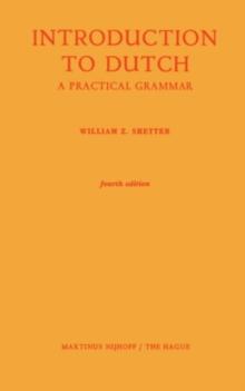 Introduction to Dutch : A Practical Grammar