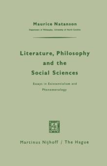 Literature, Philosophy, and the Social Sciences : Essays in Existentialism and Phenomenology