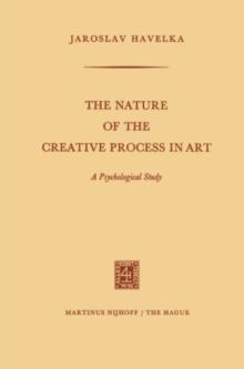 The Nature of the Creative Process in Art : A Psychological Study