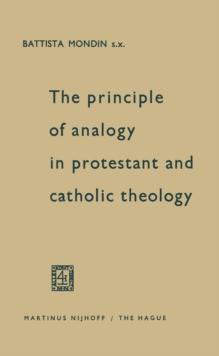 The Principle of Analogy in Protestant and Catholic Theology