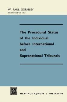 The Procedural Status of the Individual before International and Supranational Tribunals