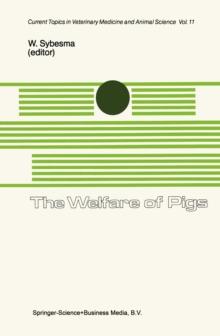 The Welfare of Pigs : A Seminar in the EEC Programme of Coordination of Research on Animal Welfare held in Brussels, November 25-26, 1980