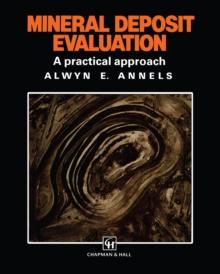 Mineral Deposit Evaluation : A practical approach