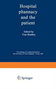 Hospital pharmacy and the patient : Proceedings of a symposium held at the University of York, England, 7-9 July 1982